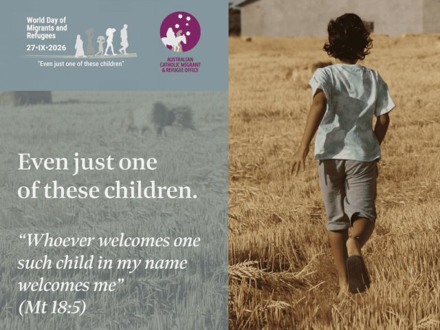 112th World Day of Migrants and Refugees Theme – ‘Even just one of these children’