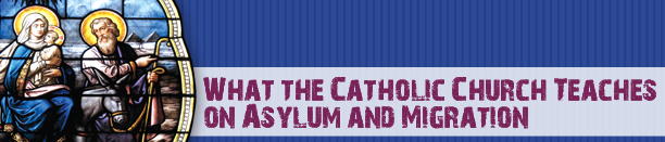 What the Catholic Church Teaches on Asylum and Migrationl button