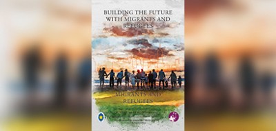 Migrant and Refugee Kit 2022 – Building the Future with Migrants and Refugees